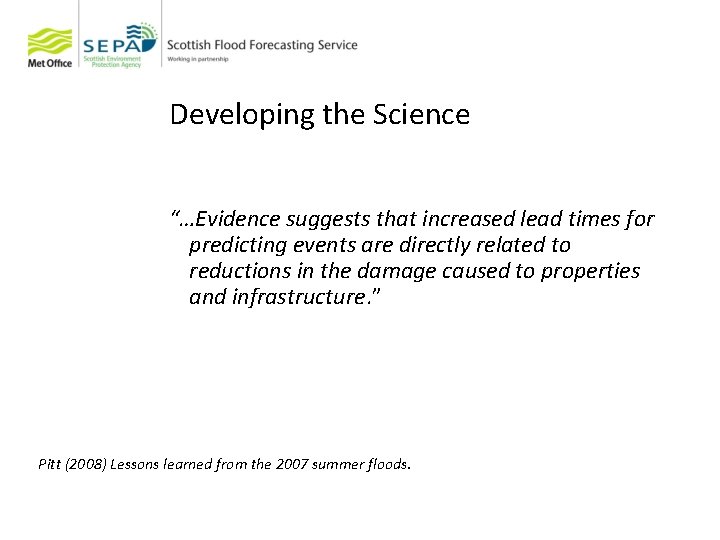 Developing the Science “…Evidence suggests that increased lead times for predicting events are directly