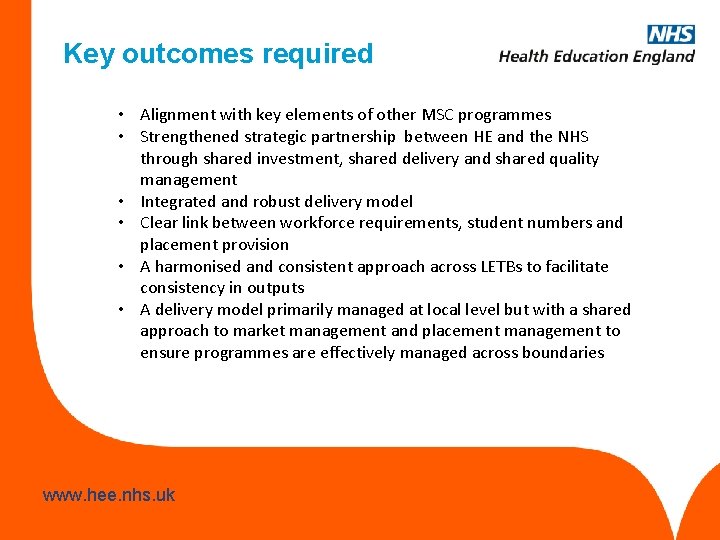Key outcomes required • Alignment with key elements of other MSC programmes • Strengthened