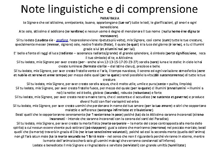 Note linguistiche e di comprensione PARAFRASIA te Signore che sei altissimo, onnipotente, buono, appartengono