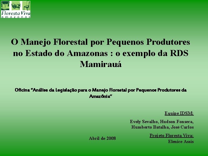 O Manejo Florestal por Pequenos Produtores no Estado do Amazonas : o exemplo da