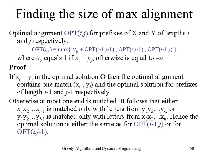 Finding the size of max alignment Optimal alignment OPT(i, j) for prefixes of X