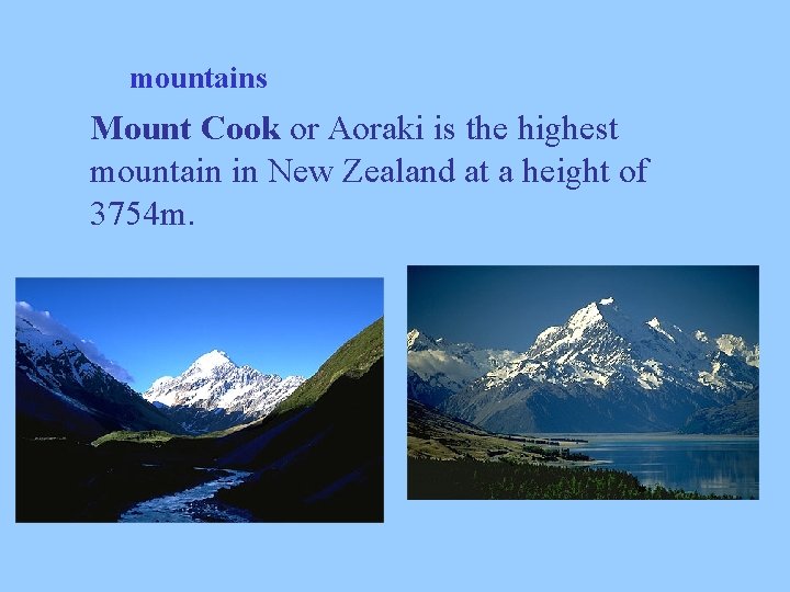 mountains Mount Cook or Aoraki is the highest mountain in New Zealand at a