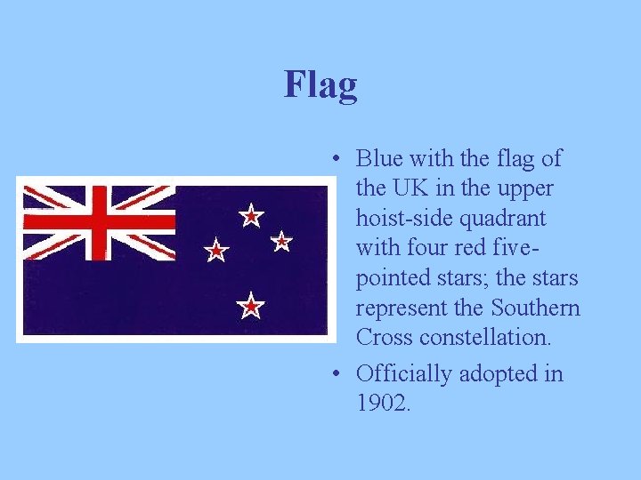 Flag • Blue with the flag of the UK in the upper hoist-side quadrant