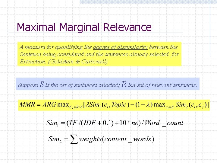 Maximal Marginal Relevance A measure for quantifying the degree of dissimilarity between the Sentence