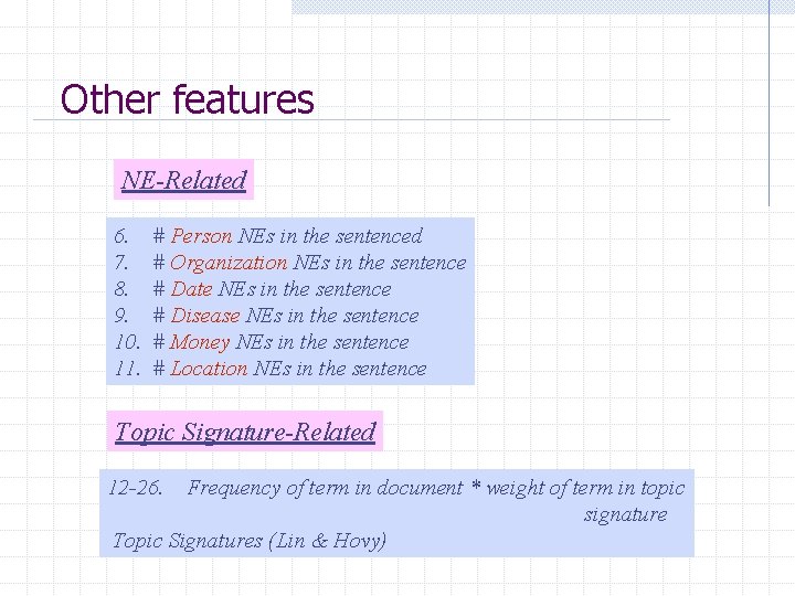 Other features NE-Related 6. 7. 8. 9. 10. 11. # Person NEs in the