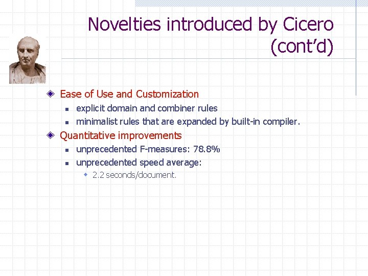 Novelties introduced by Cicero (cont’d) Ease of Use and Customization n n explicit domain