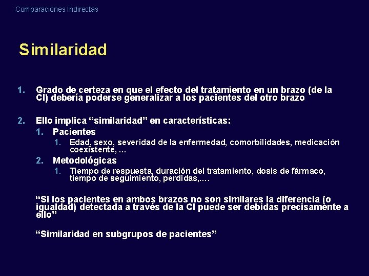 Comparaciones Indirectas Similaridad 1. Grado de certeza en que el efecto del tratamiento en