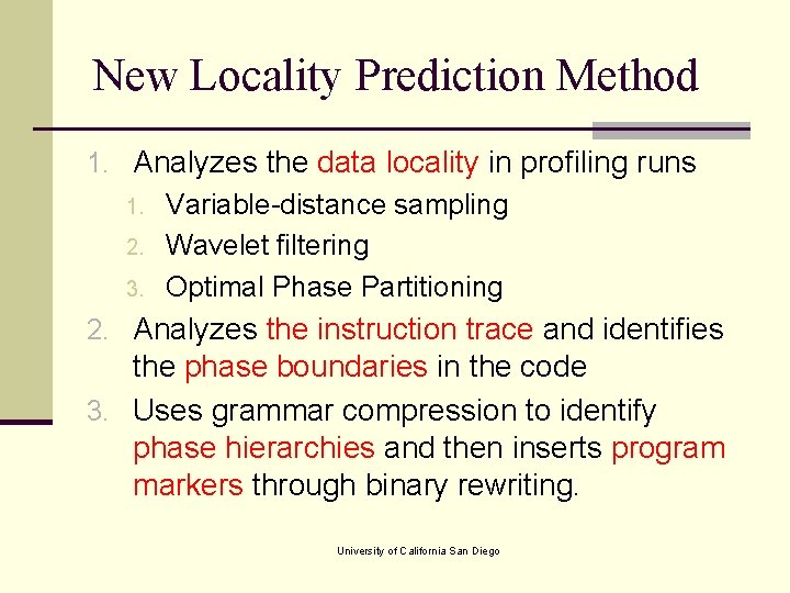 New Locality Prediction Method 1. Analyzes the data locality in profiling runs 1. Variable-distance