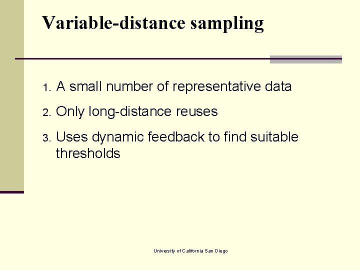 Variable-distance sampling 1. A small number of representative data 2. Only long-distance reuses 3.