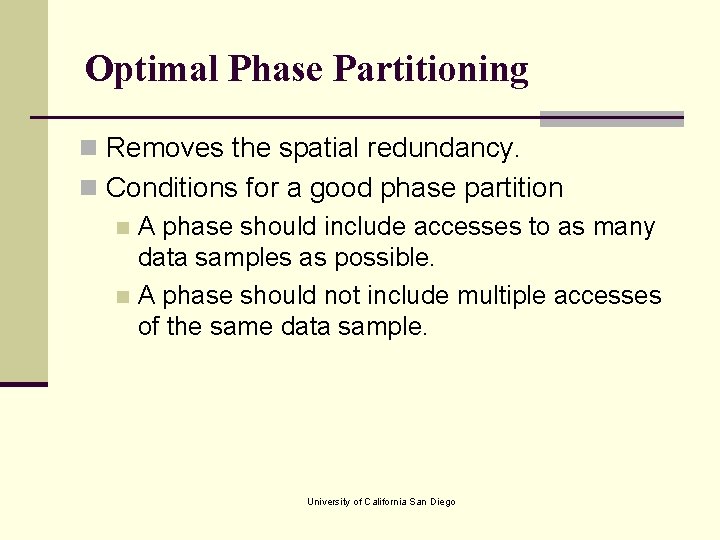 Optimal Phase Partitioning n Removes the spatial redundancy. n Conditions for a good phase