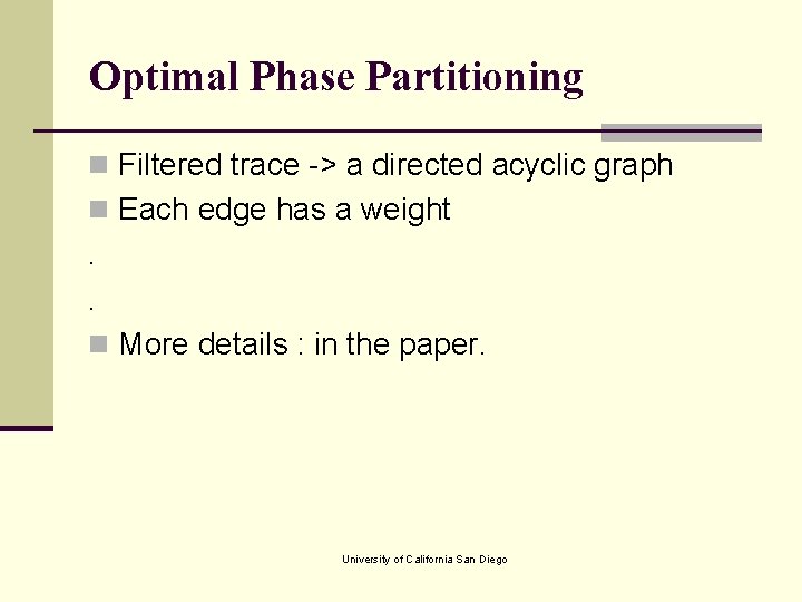 Optimal Phase Partitioning n Filtered trace -> a directed acyclic graph n Each edge