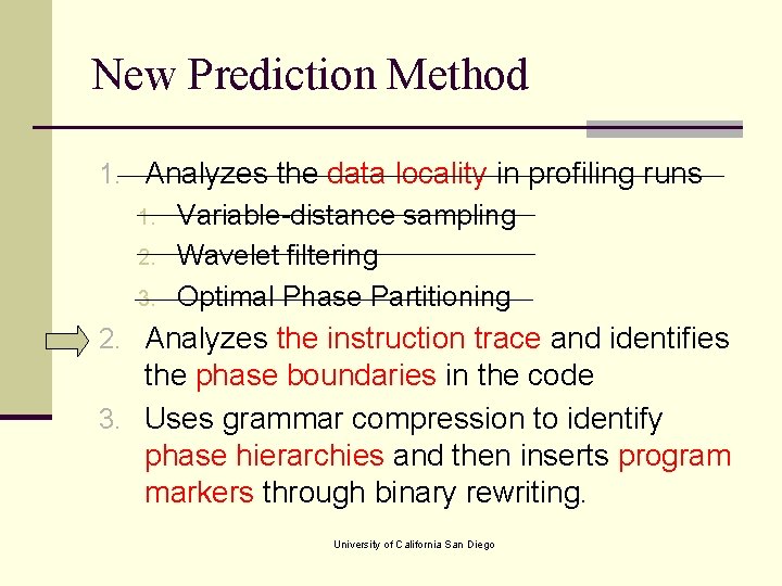 New Prediction Method 1. Analyzes the data locality in profiling runs 1. Variable-distance sampling