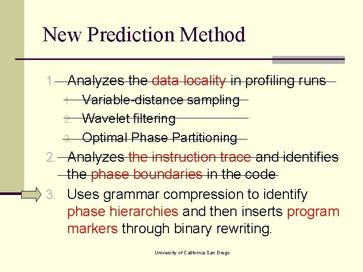 New Prediction Method 1. Analyzes the data locality in profiling runs 1. Variable-distance sampling