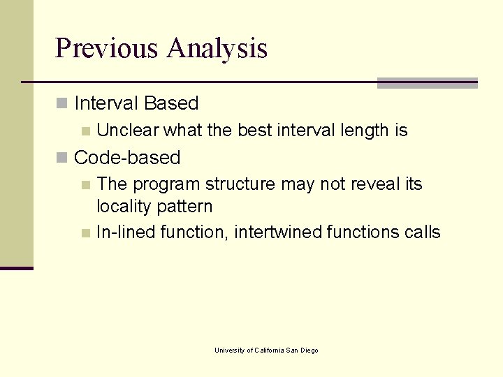 Previous Analysis n Interval Based n Unclear what the best interval length is n