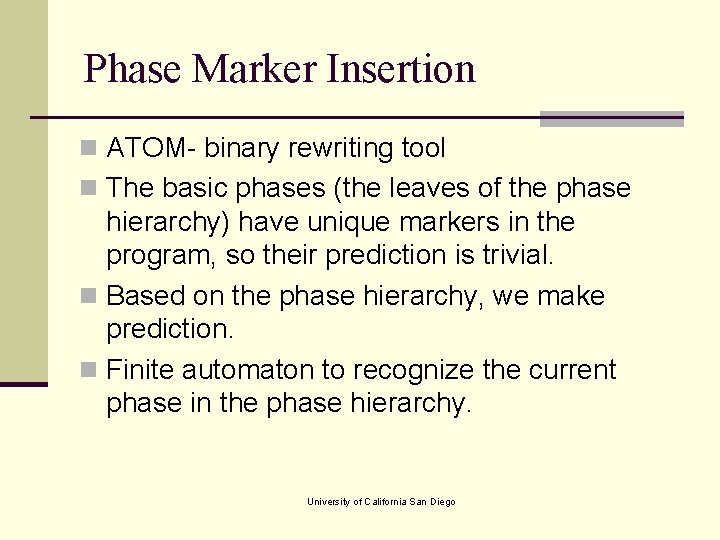 Phase Marker Insertion n ATOM- binary rewriting tool n The basic phases (the leaves