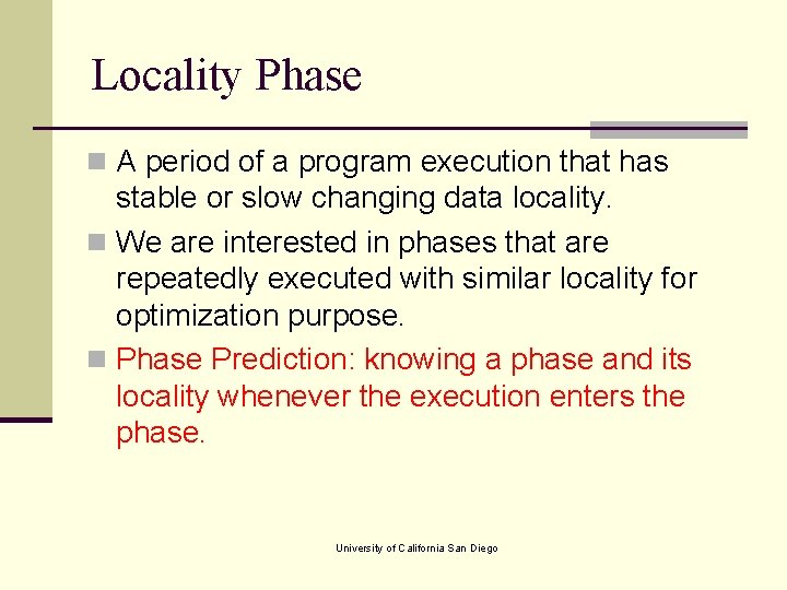 Locality Phase n A period of a program execution that has stable or slow