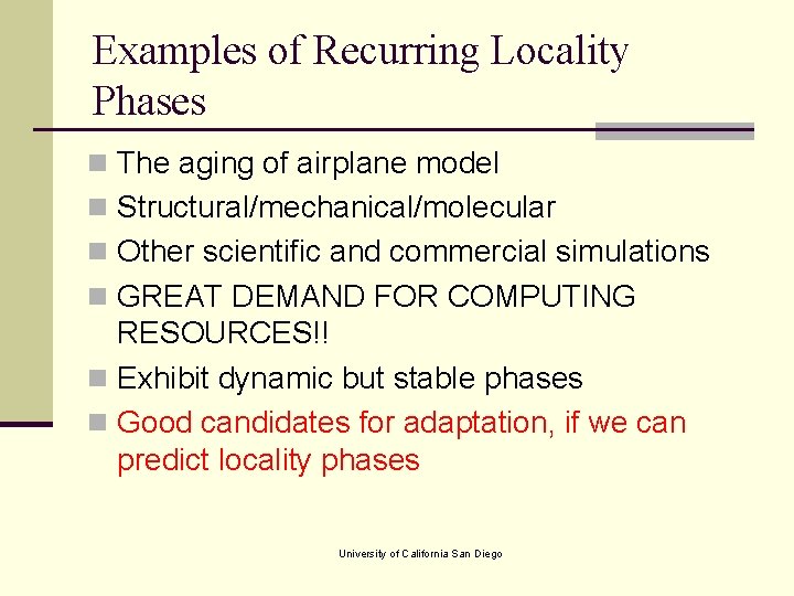 Examples of Recurring Locality Phases n The aging of airplane model n Structural/mechanical/molecular n