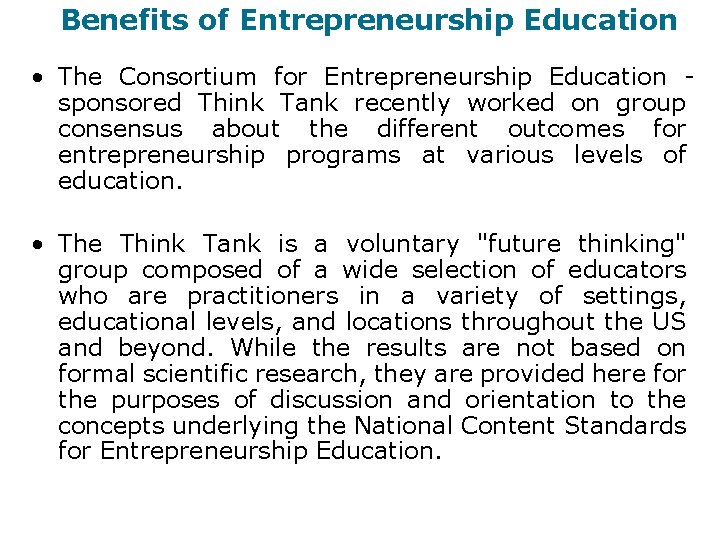 Benefits of Entrepreneurship Education • The Consortium for Entrepreneurship Education sponsored Think Tank recently