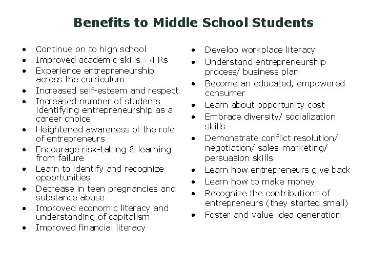 Benefits to Middle School Students • • • Continue on to high school Improved