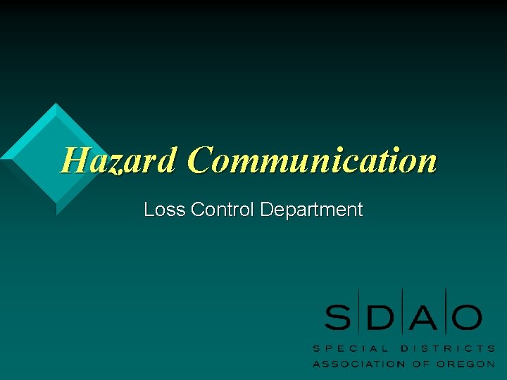 Hazard Communication Loss Control Department Hazard Communication Loss Control Department