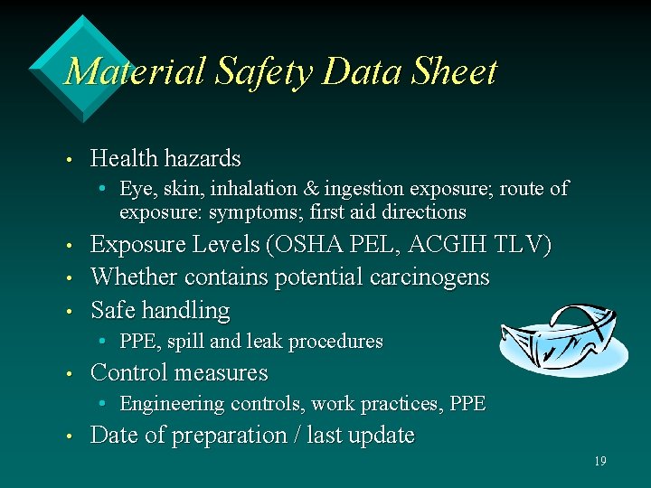 Material Safety Data Sheet • Health hazards • Eye, skin, inhalation & ingestion exposure;