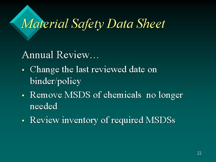 Material Safety Data Sheet Annual Review… • • • Change the last reviewed date
