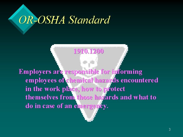 OR-OSHA Standard 1910. 1200 Employers are responsible for informing employees of chemical hazards encountered