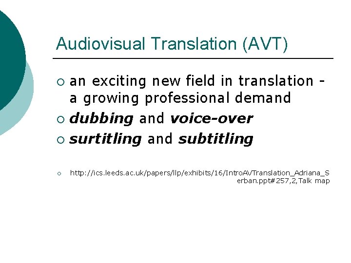 Audiovisual Translation (AVT) an exciting new field in translation a growing professional demand ¡