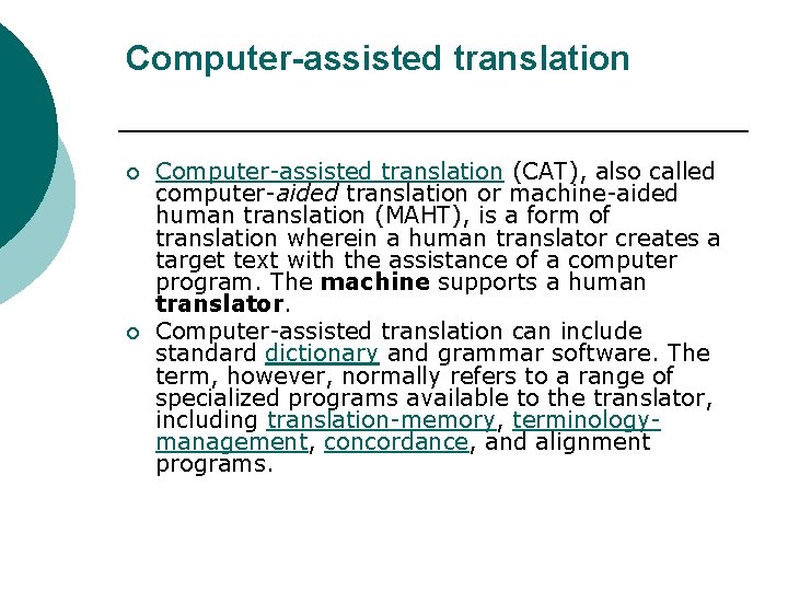 Computer-assisted translation ¡ ¡ Computer-assisted translation (CAT), also called computer-aided translation or machine-aided human
