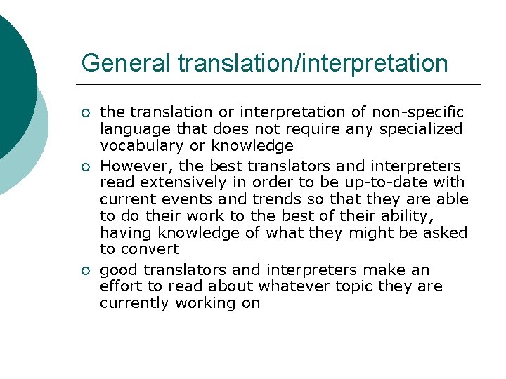 General translation/interpretation ¡ ¡ ¡ the translation or interpretation of non-specific language that does