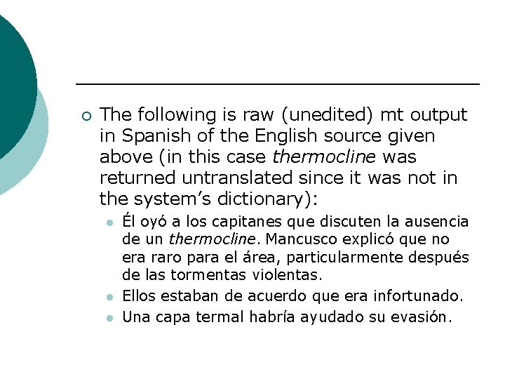 ¡ The following is raw (unedited) mt output in Spanish of the English source