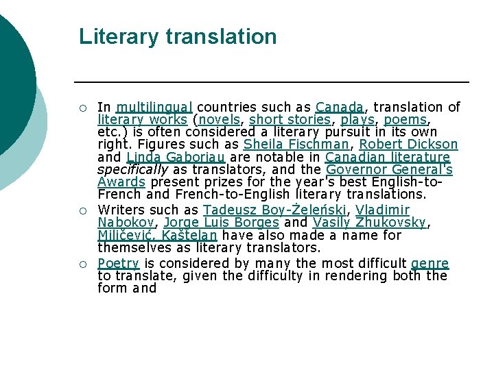 Literary translation ¡ ¡ ¡ In multilingual countries such as Canada, translation of literary