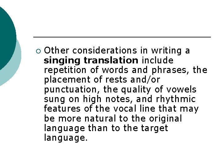 ¡ Other considerations in writing a singing translation include repetition of words and phrases,