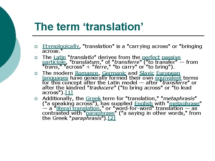 The term ‘translation’ ¡ ¡ Etymologically, "translation" is a "carrying across" or "bringing across.