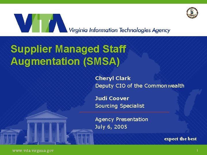 Supplier Managed Staff Augmentation (SMSA) Cheryl Clark Deputy CIO of the Commonwealth Judi Coover