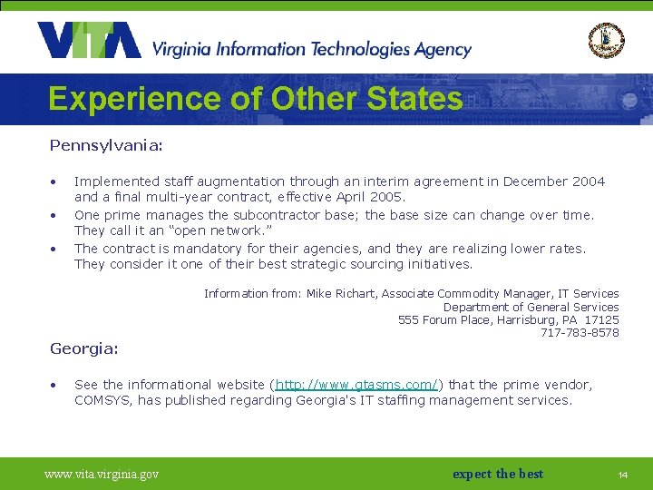 Experience of Other States Pennsylvania: • • • Implemented staff augmentation through an interim