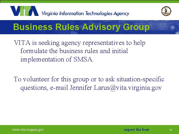 Business Rules Advisory Group VITA is seeking agency representatives to help formulate the business