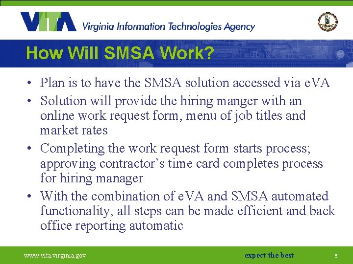 How Will SMSA Work? • Plan is to have the SMSA solution accessed via