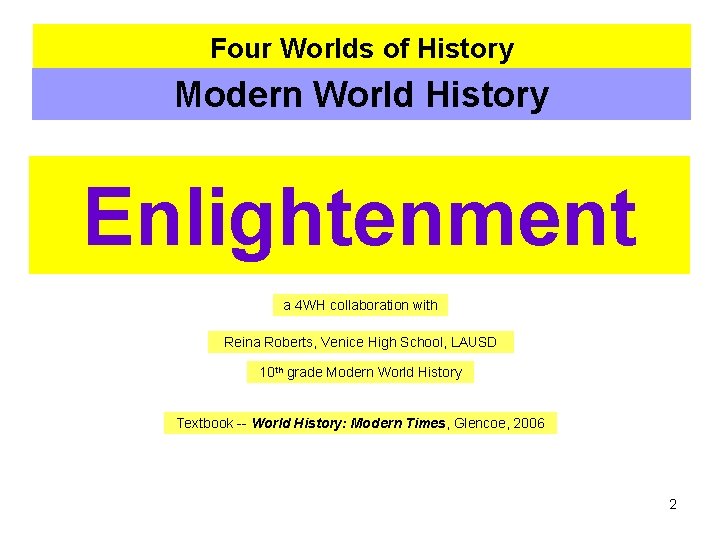 Four Worlds of History Modern World History Enlightenment a 4 WH collaboration with Reina Four Worlds of History Modern World History Enlightenment a 4 WH collaboration with Reina