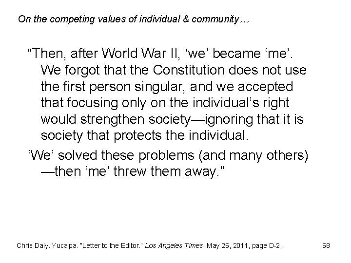 On the competing values of individual & community… “Then, after World War II, ‘we’ On the competing values of individual & community… “Then, after World War II, ‘we’