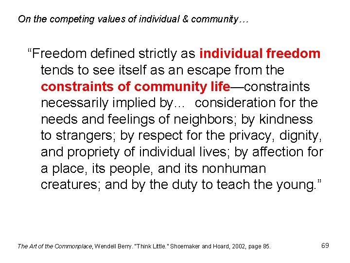 On the competing values of individual & community… “Freedom defined strictly as individual freedom On the competing values of individual & community… “Freedom defined strictly as individual freedom