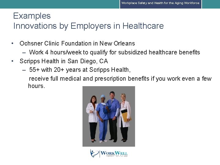 Workplace Safety and Health for the Aging Workforce Examples Innovations by Employers in Healthcare Workplace Safety and Health for the Aging Workforce Examples Innovations by Employers in Healthcare
