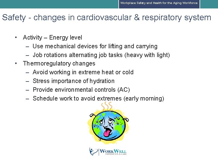 Workplace Safety and Health for the Aging Workforce Safety - changes in cardiovascular &