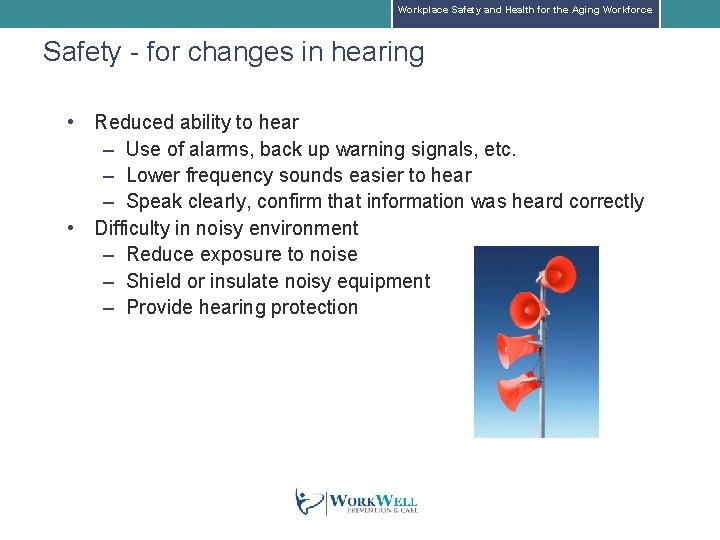 Workplace Safety and Health for the Aging Workforce Safety - for changes in hearing