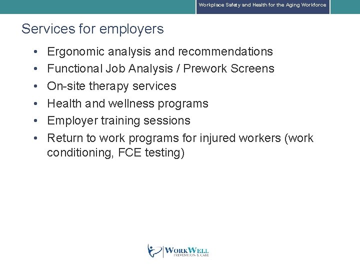 Workplace Safety and Health for the Aging Workforce Services for employers • • •