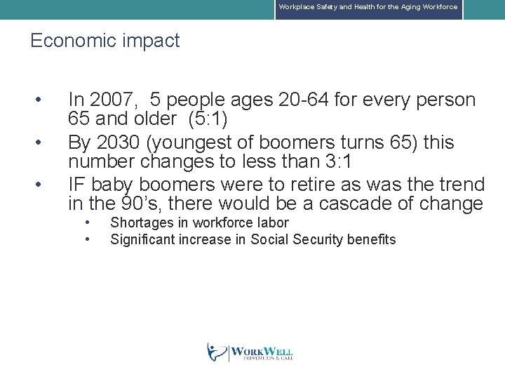 Workplace Safety and Health for the Aging Workforce Economic impact • • • In Workplace Safety and Health for the Aging Workforce Economic impact • • • In
