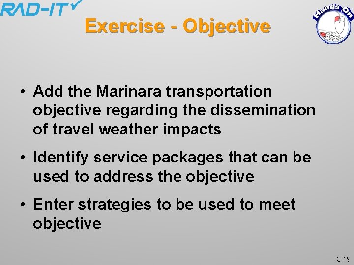 Exercise - Objective • Add the Marinara transportation objective regarding the dissemination of travel