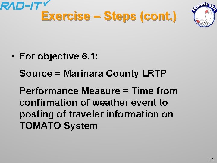 Exercise – Steps (cont. ) • For objective 6. 1: Source = Marinara County