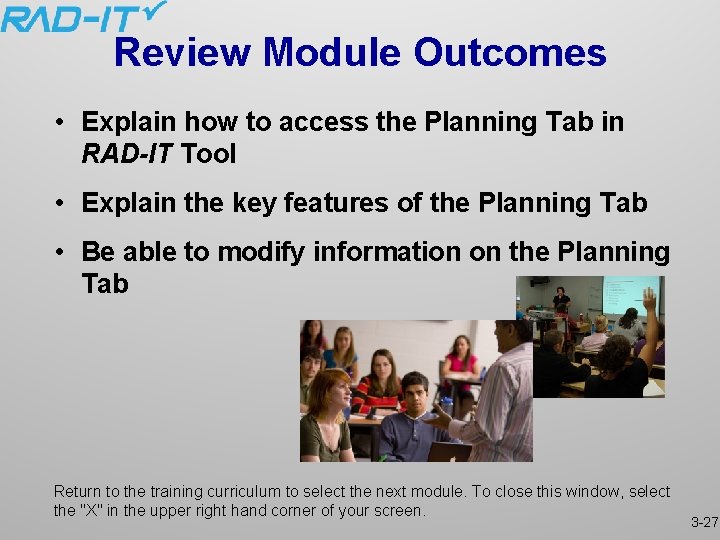 Review Module Outcomes • Explain how to access the Planning Tab in RAD-IT Tool