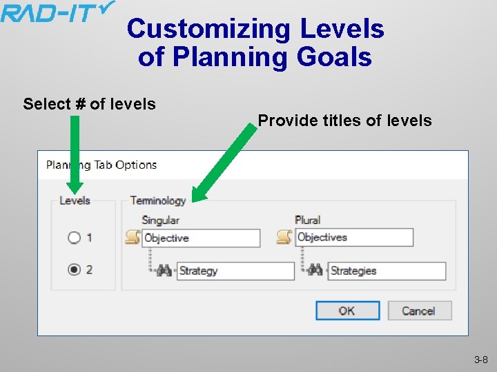 Customizing Levels of Planning Goals Select # of levels Provide titles of levels 3